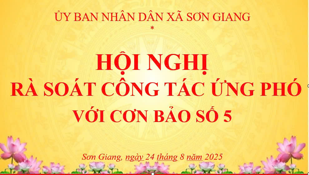  UBND xã Sơn Giang chức hội nghị soát xét tình hình triển khai công tác ứng phó với bão số 5. 