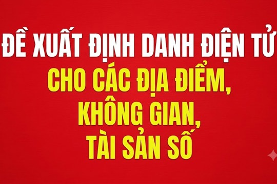 Đề xuất định danh điện tử cho các địa điểm, không gian, tài sản số 